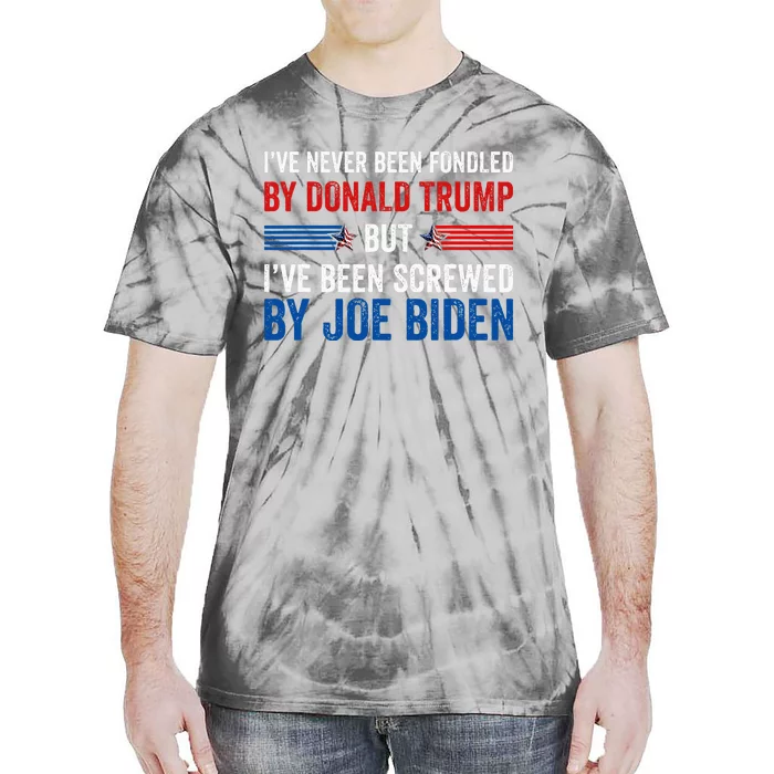 IVe Never Been Fondled By Donald Trump But Joe Biden Tie-Dye T-Shirt