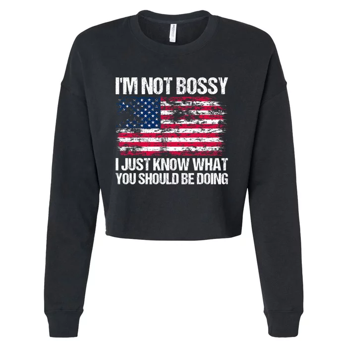 Im Not Bossy I Just Know What You Should Be Doing Funny Cropped Pullover Crew