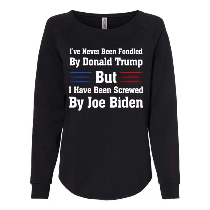 I’ve Never Been Fondled By Donald Trump But Screwed By Biden Womens California Wash Sweatshirt