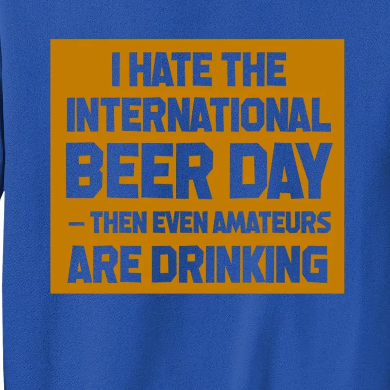 Ing National Beer Day Cute Gift Tall Sweatshirt