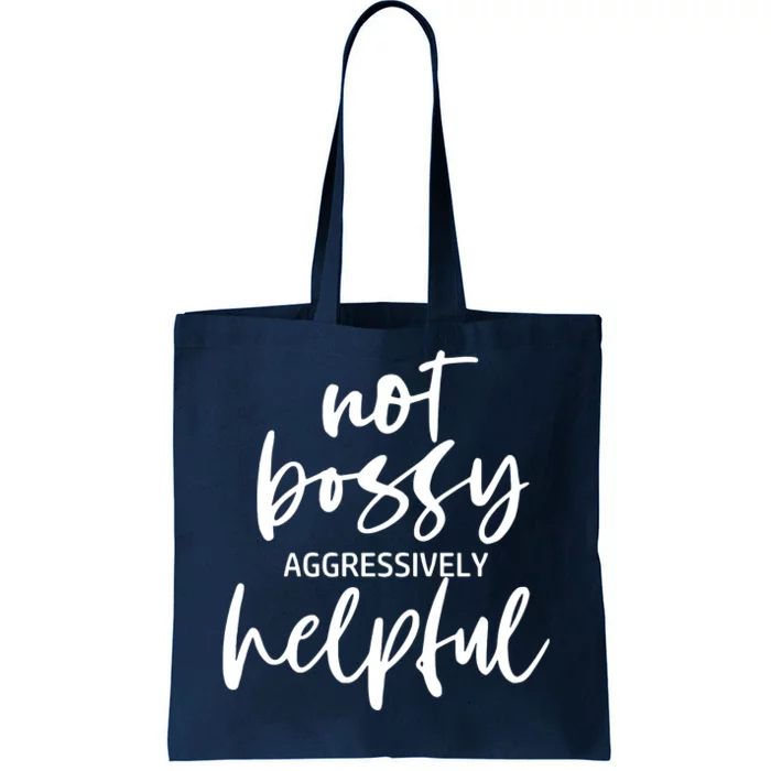 I’m Not Bossy I’m Aggressively Helpful Funny Quote Boss Gift Tote Bag