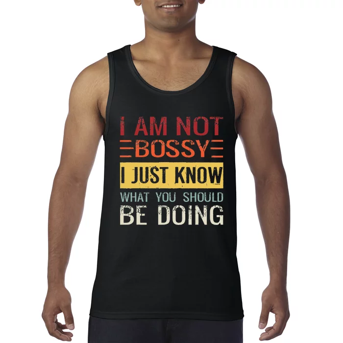 Im Not Bossy I Just Know What You Should Be Doing Tank Top