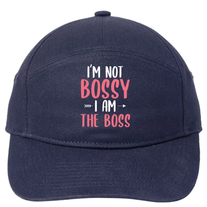 I'm Not Bossy I Am The Boss Funny Gift For A Humor Lover Gift 7-Panel Snapback Hat