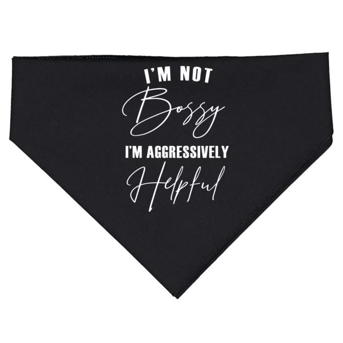 I'm Not Bossy I'm Aggressively Helpful Funny USA-Made Doggie Bandana