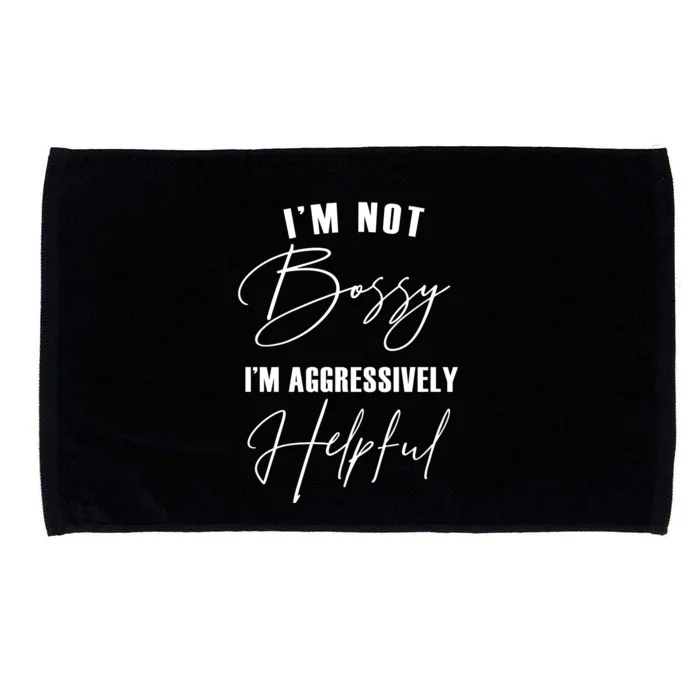 I'm Not Bossy I'm Aggressively Helpful Funny Microfiber Hand Towel