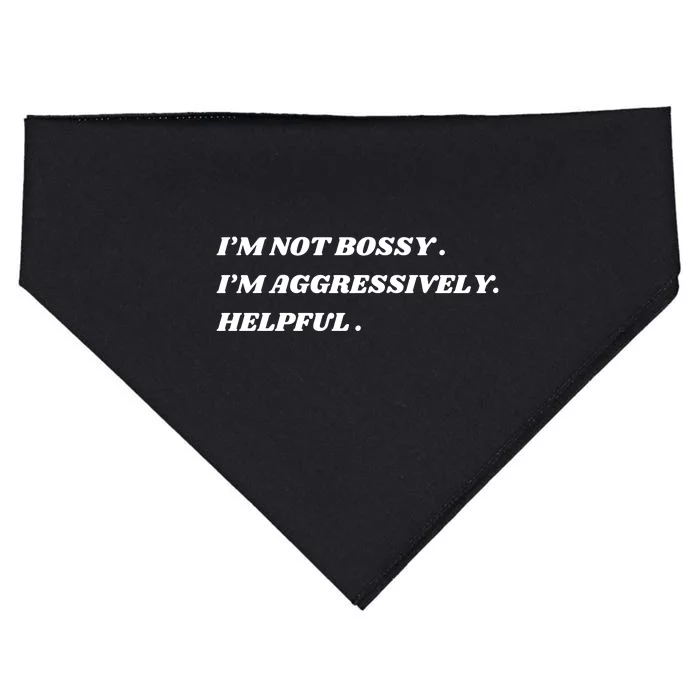 I’M Not Bossy I’M Aggressively Helpful Funny USA-Made Doggie Bandana