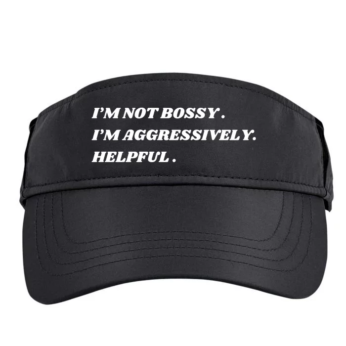 I’M Not Bossy I’M Aggressively Helpful Funny Adult Drive Performance Visor