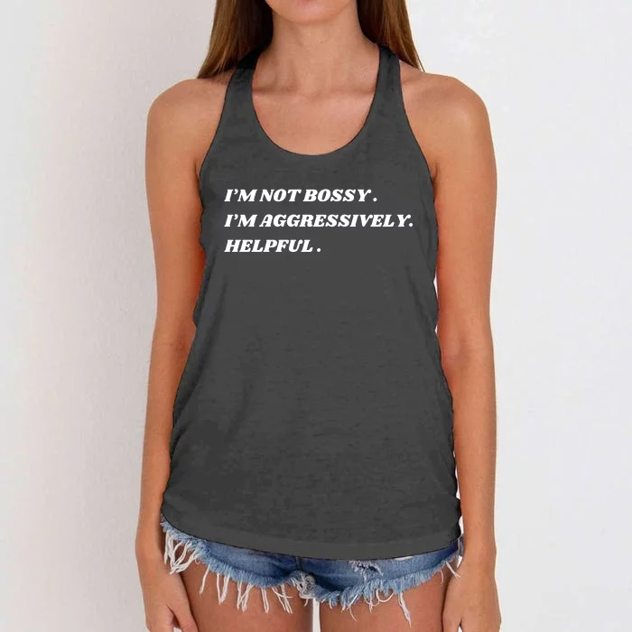 I’M Not Bossy I’M Aggressively Helpful Funny Women's Knotted Racerback Tank