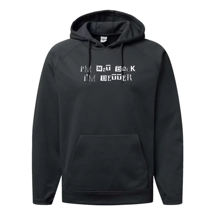 Im Not Back I’m Better Motivational Quote Performance Fleece Hoodie