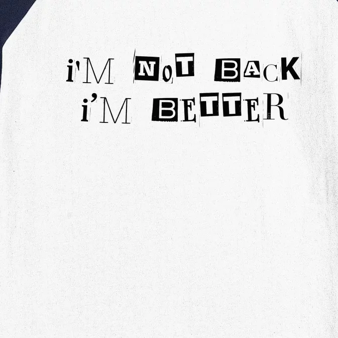 Im Not Back I’m Better Motivational Quote Baseball Sleeve Shirt