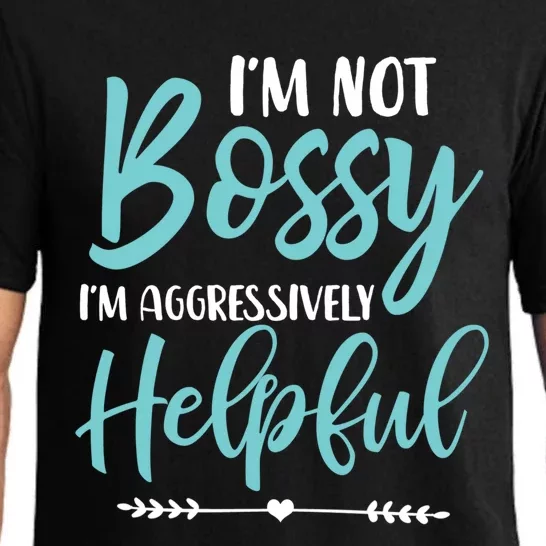 I'm Not Bossy I'm Aggressively Helpful I Am The Boss Gift Pajama Set