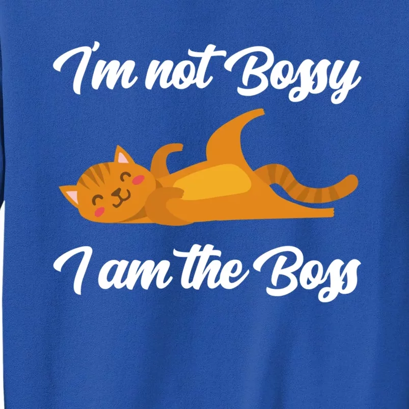 I'm Not Bossy I Am The Boss Day Cat Funny Work Office Humor Great Gift Sweatshirt