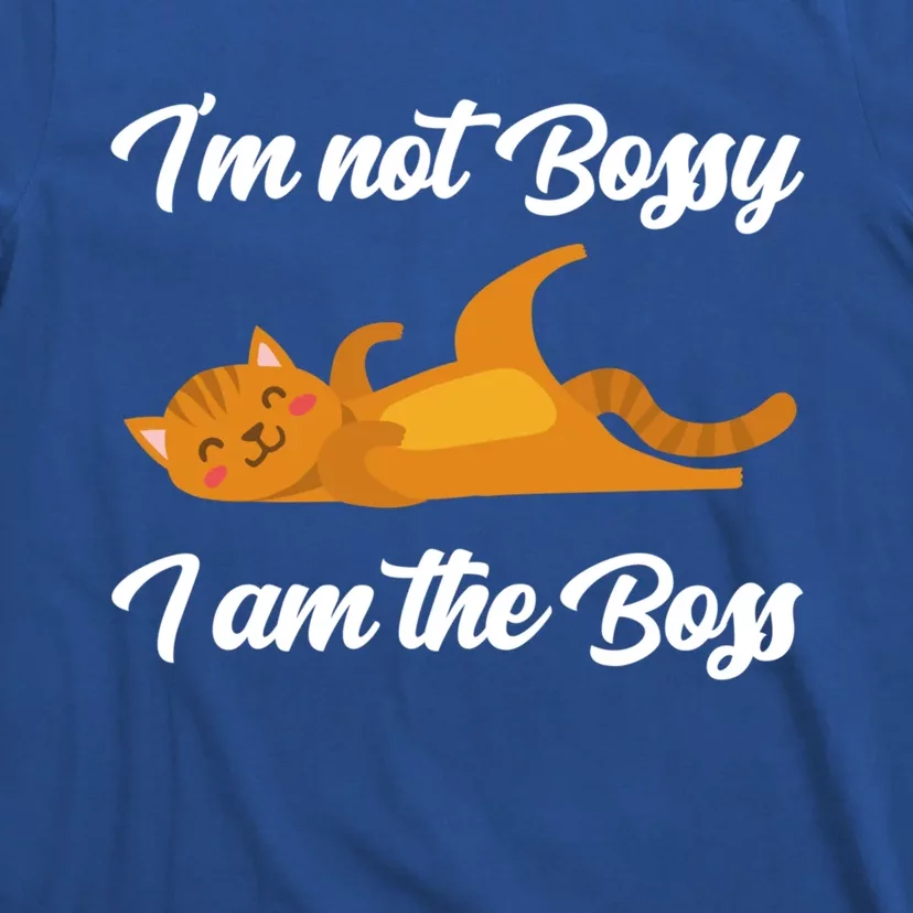 I'm Not Bossy I Am The Boss Day Cat Funny Work Office Humor Great Gift T-Shirt