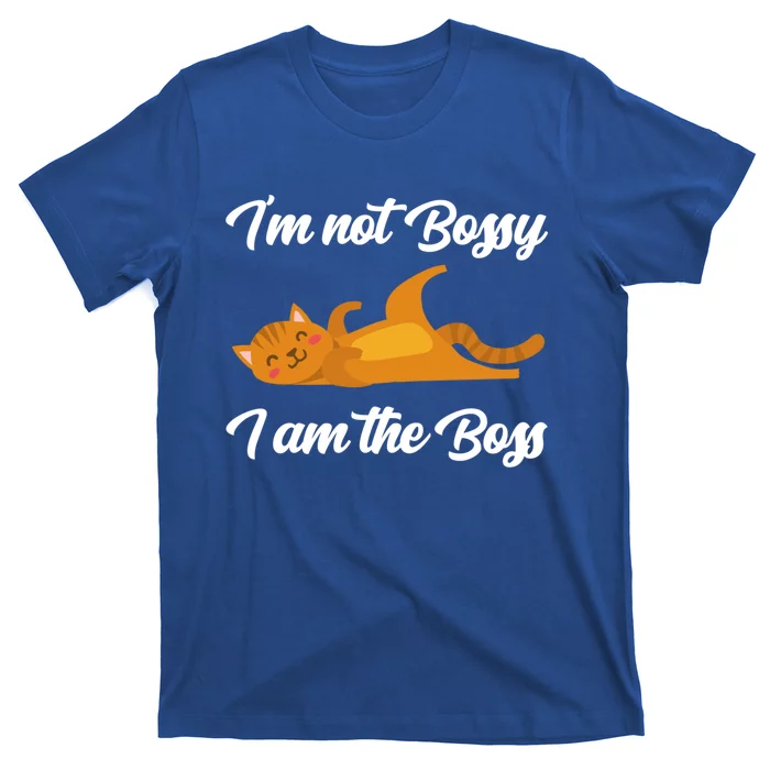 I'm Not Bossy I Am The Boss Day Cat Funny Work Office Humor Great Gift T-Shirt