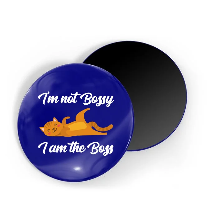 I'm Not Bossy I Am The Boss Day Cat Funny Work Office Humor Great Gift Magnet