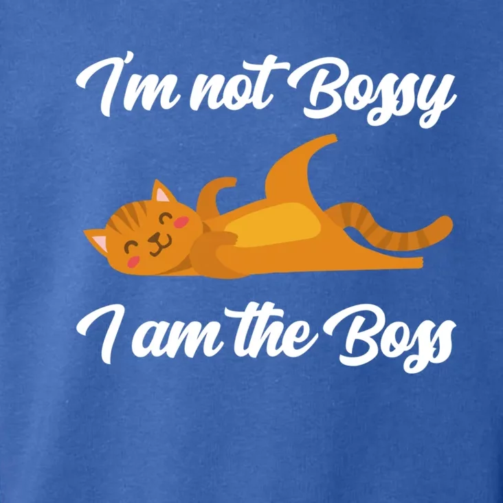 I'm Not Bossy I Am The Boss Day Cat Funny Work Office Humor Great Gift Toddler Hoodie