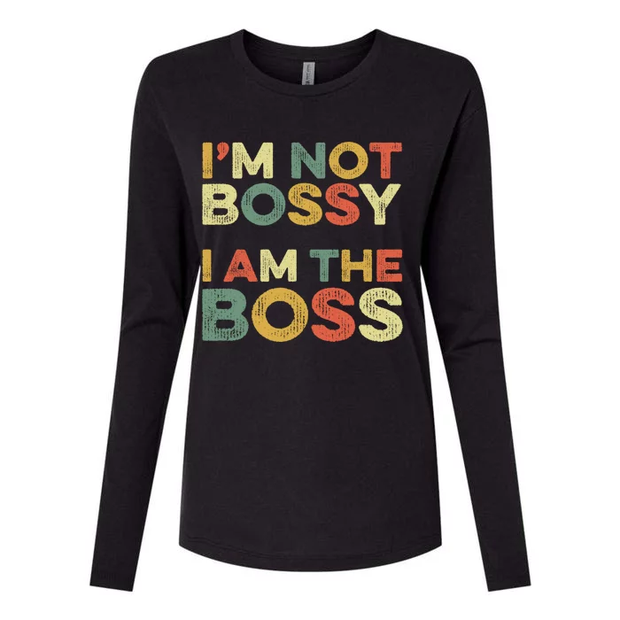 I'm Not Bossy I Am The Boss Day Office Joke Funny Work Humor Great Gift Womens Cotton Relaxed Long Sleeve T-Shirt