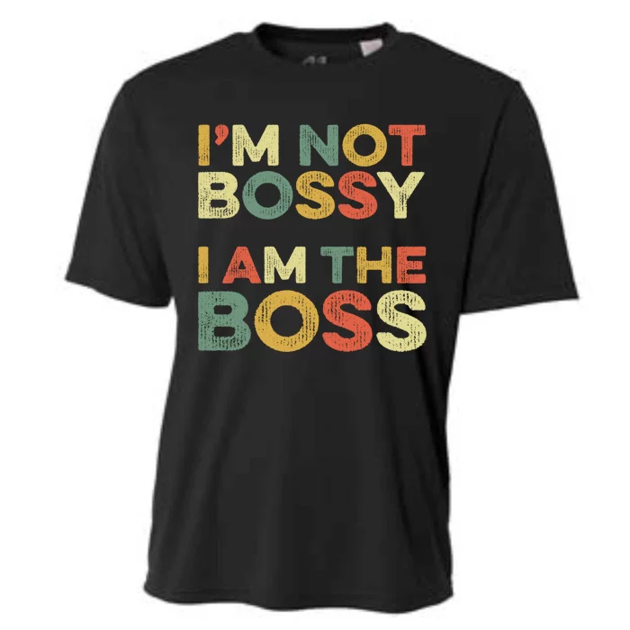 I'm Not Bossy I Am The Boss Day Office Joke Funny Work Humor Great Gift Cooling Performance Crew T-Shirt