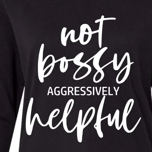 I’m Not Bossy I’m Aggressively Helpful Funny Quote Boss Gift Womens Cotton Relaxed Long Sleeve T-Shirt