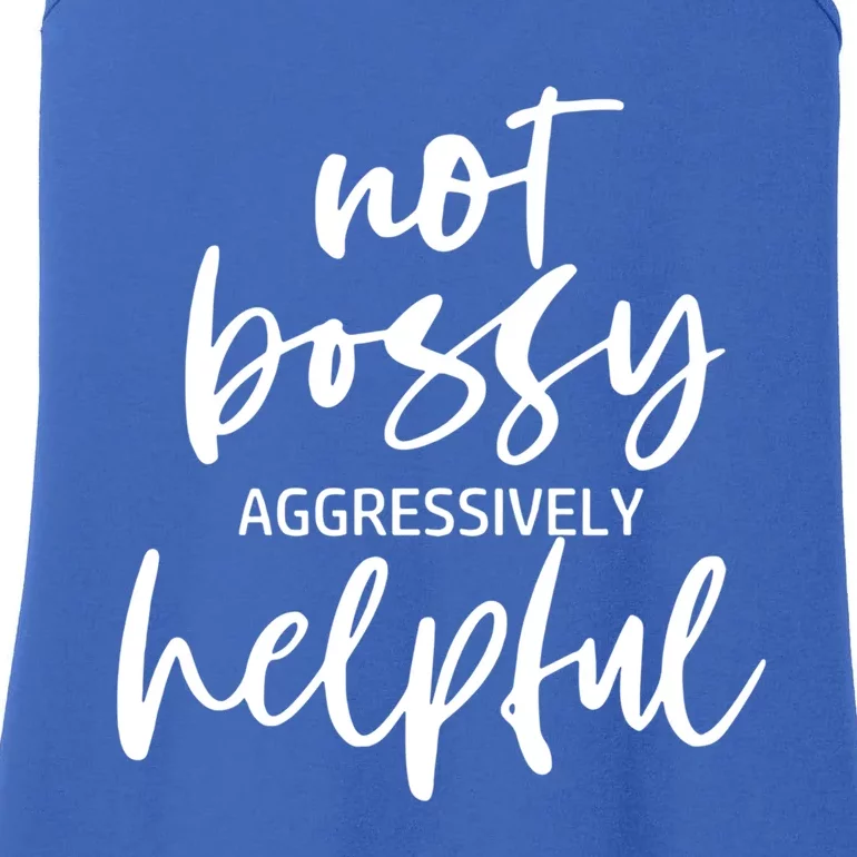 I’m Not Bossy I’m Aggressively Helpful Funny Quote Boss Gift Ladies Essential Tank