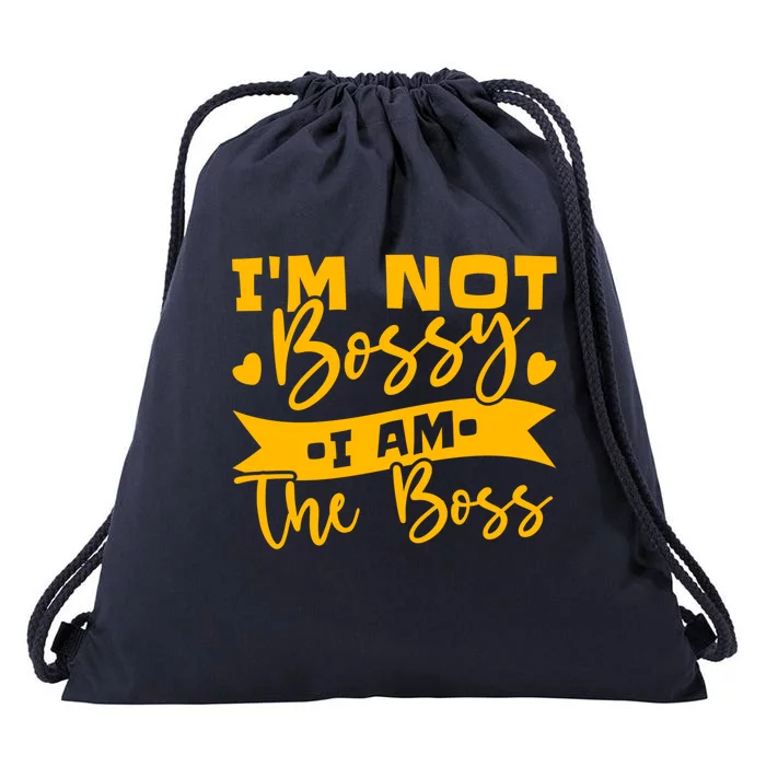 I'm Not Bossy I Am The Boss Great Gift Drawstring Bag