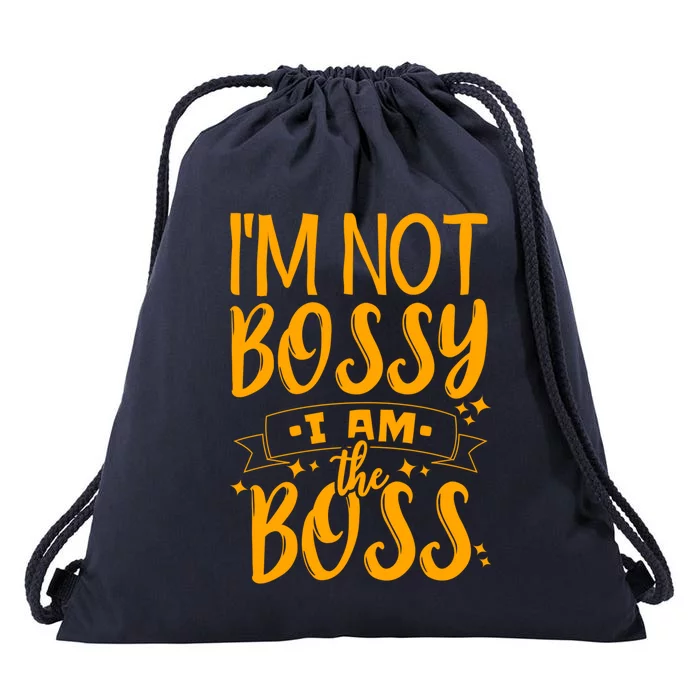 I'm Not Bossy I Am The Boss Gift Drawstring Bag