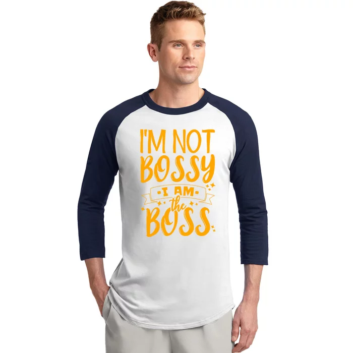 I'm Not Bossy I Am The Boss Gift Baseball Sleeve Shirt