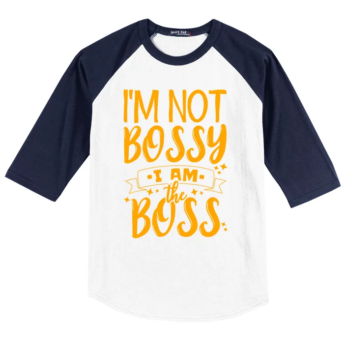 I'm Not Bossy I Am The Boss Gift Baseball Sleeve Shirt