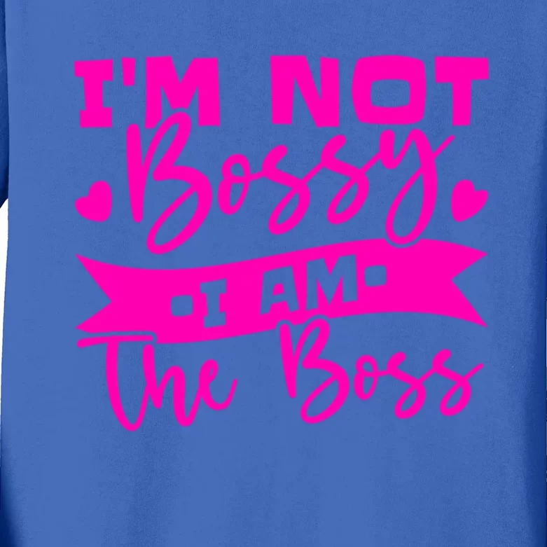 I'm Not Bossy I Am The Boss Gift Kids Long Sleeve Shirt