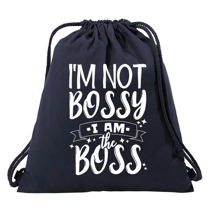 I'm Not Bossy I Am The Boss Cute Gift Drawstring Bag