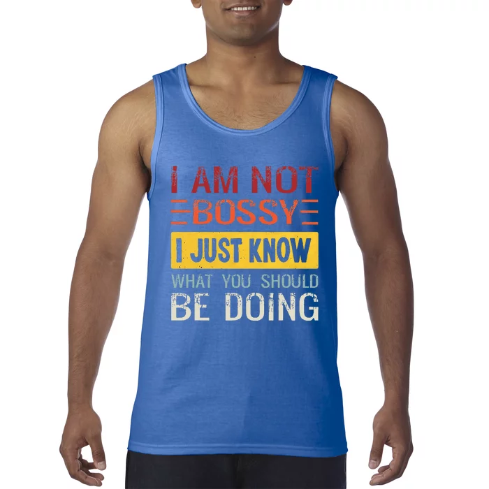 Im Not Bossy I Just Know What You Should Be Doing Funny Tank Top