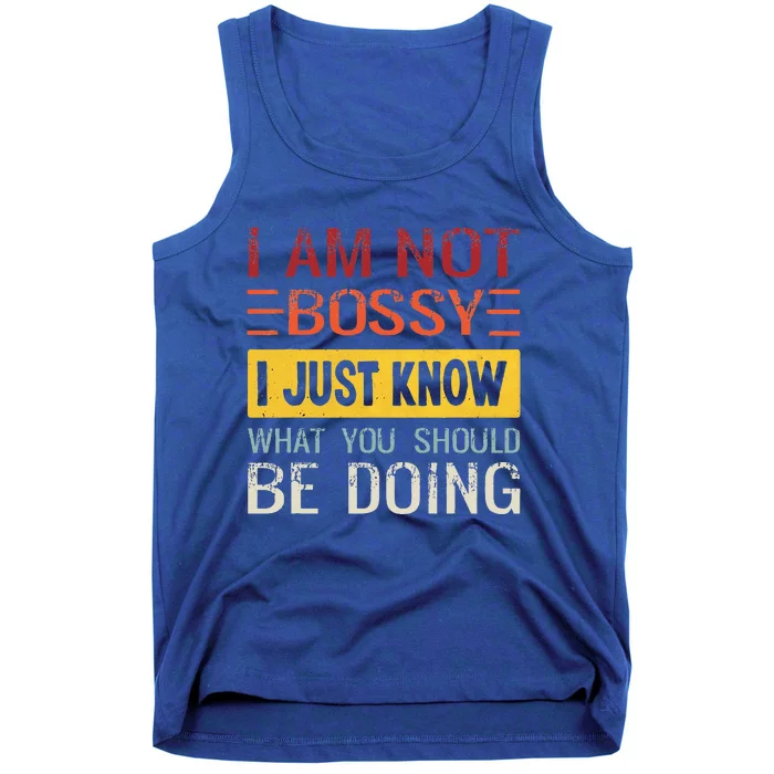 Im Not Bossy I Just Know What You Should Be Doing Funny Tank Top