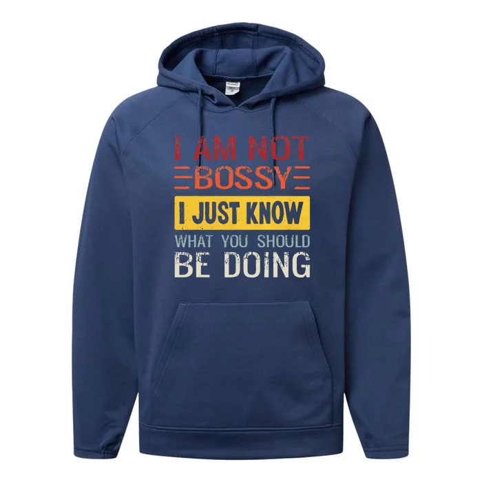 Im Not Bossy I Just Know What You Should Be Doing Funny Performance Fleece Hoodie