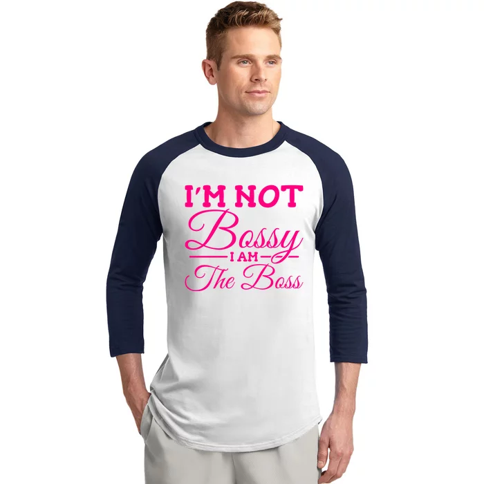 I'm Not Bossy I Am The Boss Gift Baseball Sleeve Shirt