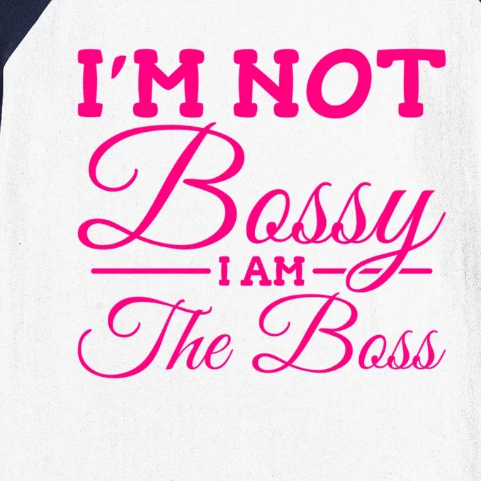 I'm Not Bossy I Am The Boss Gift Baseball Sleeve Shirt