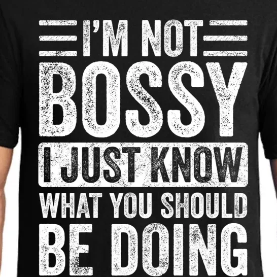 Im Not Bossy I Just Know What You Should Be Doing Funny Gift Pajama Set