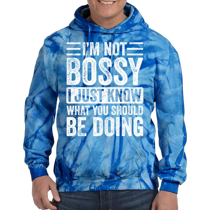 Im Not Bossy I Just Know What You Should Be Doing Funny Gift Tie Dye Hoodie