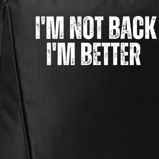 Im Not Back Im Better Motivational Quote City Backpack