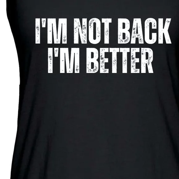 Im Not Back Im Better Motivational Quote Ladies Essential Flowy Tank