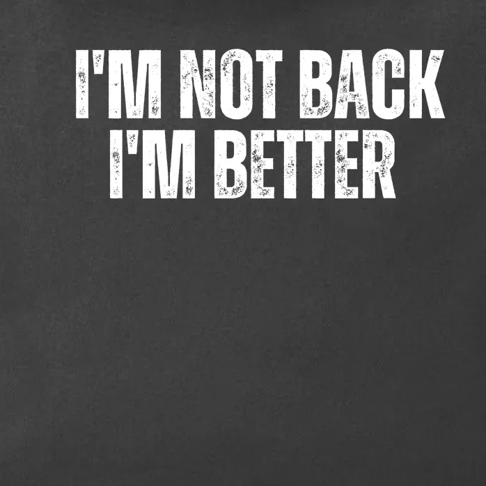 Im Not Back Im Better Motivational Quote Zip Tote Bag