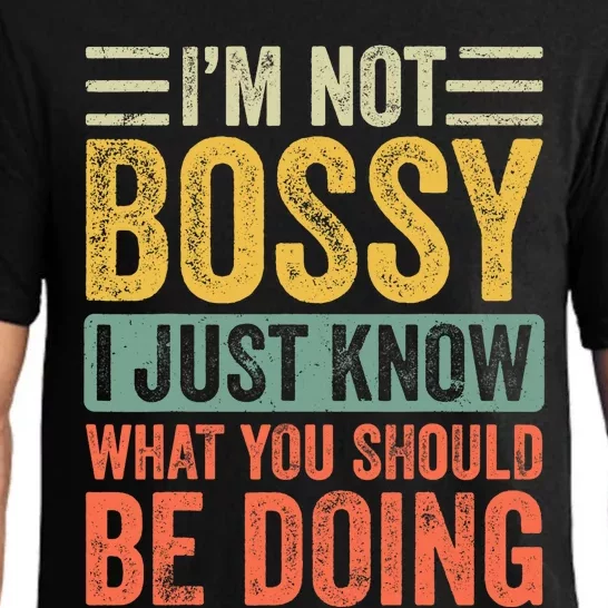 I'm Not Bossy I Just Know What You Should Be Doing | Funny Pajama Set