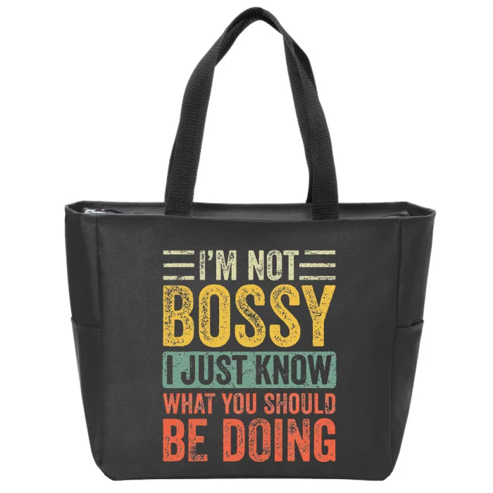 Im Not Bossy I Just Know What You Should Be Doing Funny Zip Tote Bag