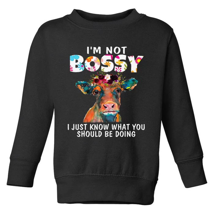 I'm Not Bossy I Just Know What You Should Be Doing Cow Lover Toddler Sweatshirt