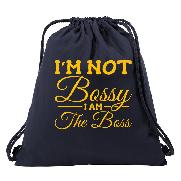 I'm Not Bossy I Am The Boss Gift Drawstring Bag