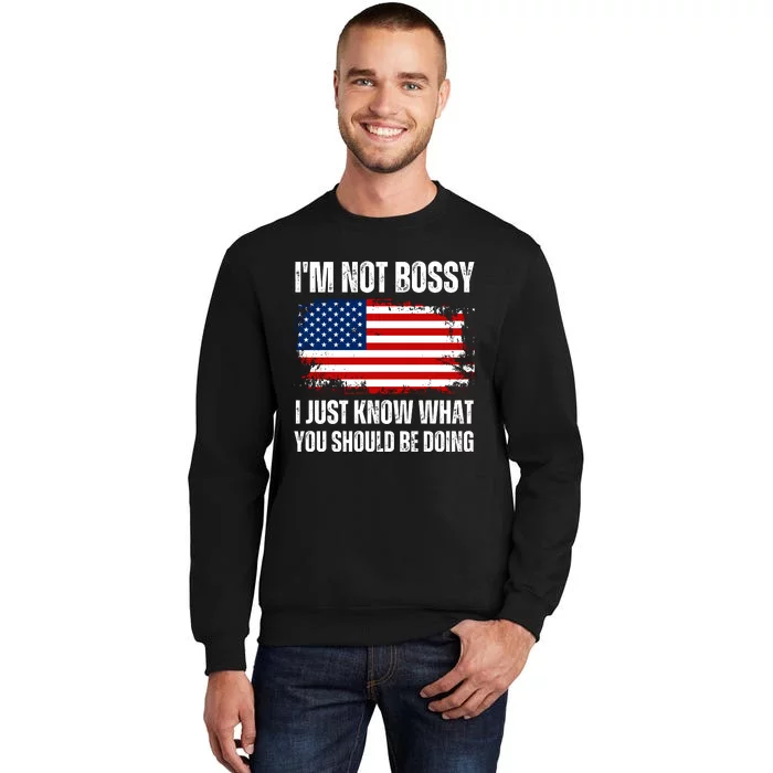 Im Not Bossy I Just Know What You Should Be Doing Funny Sweatshirt