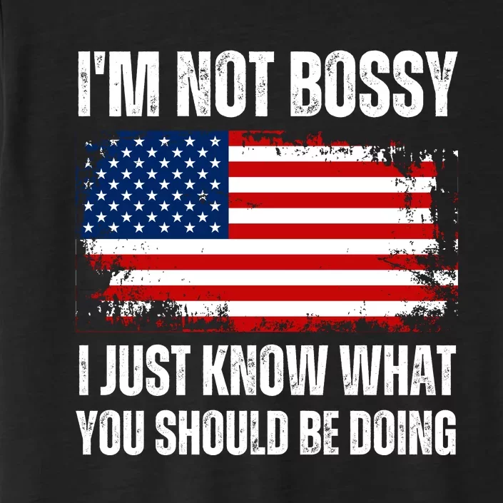 Im Not Bossy I Just Know What You Should Be Doing Funny ChromaSoft Performance T-Shirt