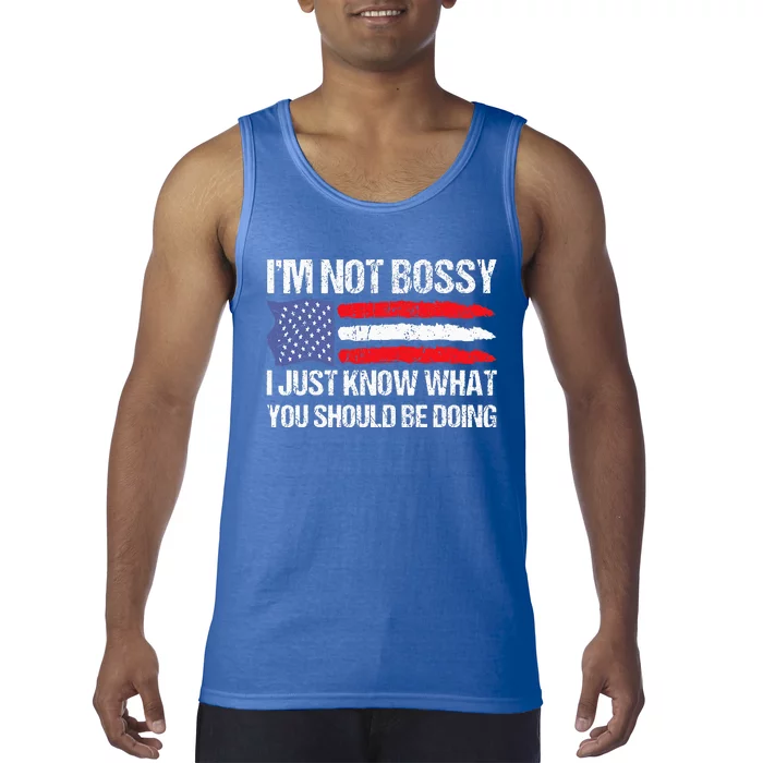 Im Not B.ossy I Just Know What You Should Be Doing Funny Tank Top