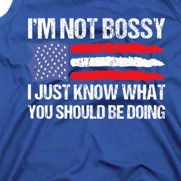 Im Not B.ossy I Just Know What You Should Be Doing Funny Tank Top