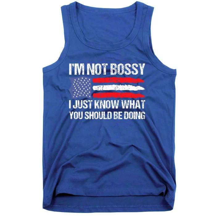 Im Not B.ossy I Just Know What You Should Be Doing Funny Tank Top