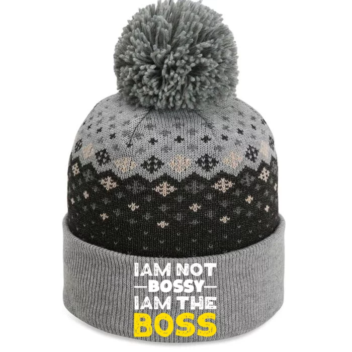 I'm Not Bossy I Am The Boss Work Humor Gift The Baniff Cuffed Pom Beanie